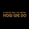2of_akind - How We Do (feat. Carly Underwood & Buggs) - Single